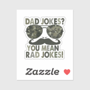 Dad jokes, you mean rad jokes; funny father's day  sticker