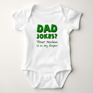Dad Jokes? Your review is in my diaper. Baby Bodysuit