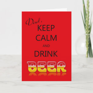 Dad, Keep calm and drink beer birthday card