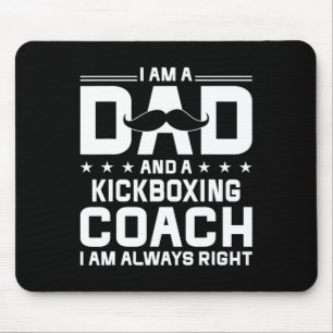 Dad Kickboxing Coach Always Right Kickboxing Coach Mouse Pad