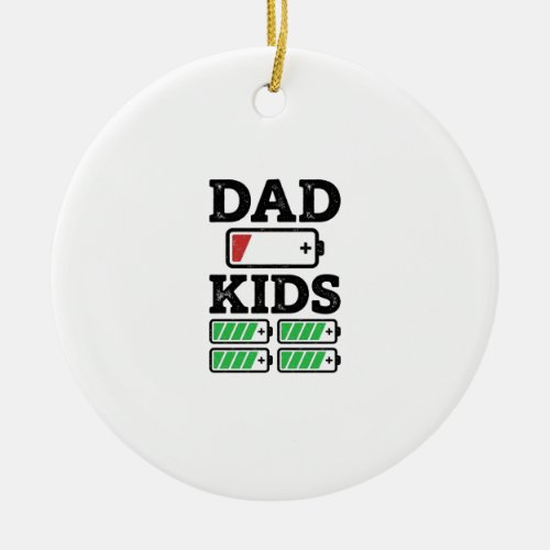 Dad Kids Battery Funny Vintage Vector Shirt Design Ceramic Ornament