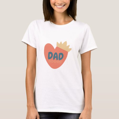 Dad King Fathers Day Best Dad ever T_Shirt
