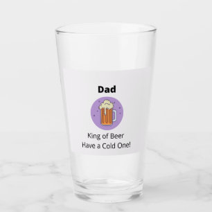 Dad King of Beer  Glass