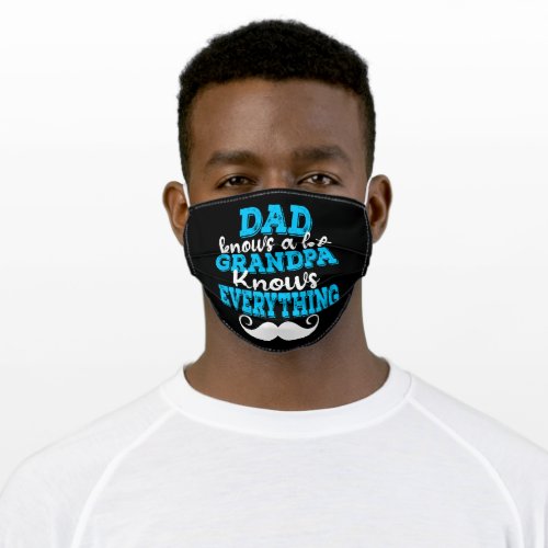 Dad Knows A Lot But Grandpa Knows Everything Adult Cloth Face Mask