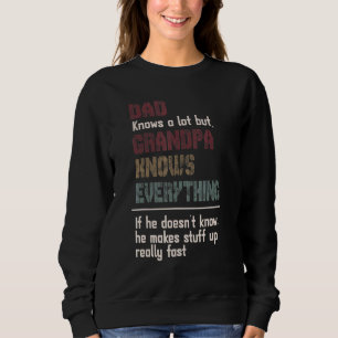 Dad Knows A Lot But Grandpa Knows Everything - Gra Sweatshirt