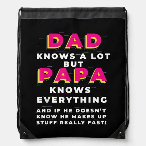 dad knows a lot but papa knows everything Funny Drawstring Bag
