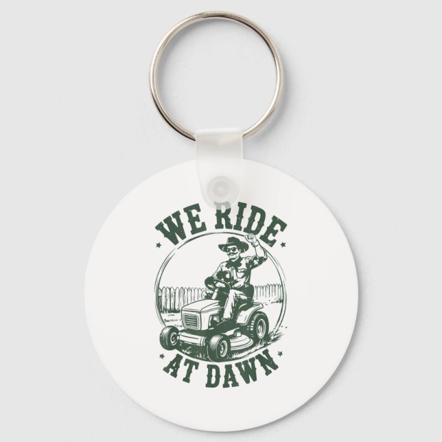 Dad Lawn Mower We Ride At Dawn Funny Mowing Gift G Keychain (Front)