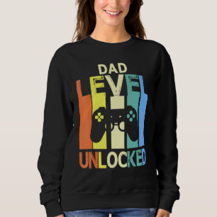 Dad Level Unlocked Happy Father Day Gamer Daddy Pa Sweatshirt