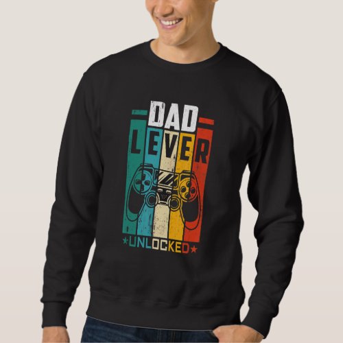 Dad Level Unlocked New Dad Father Pregnancy Announ Sweatshirt