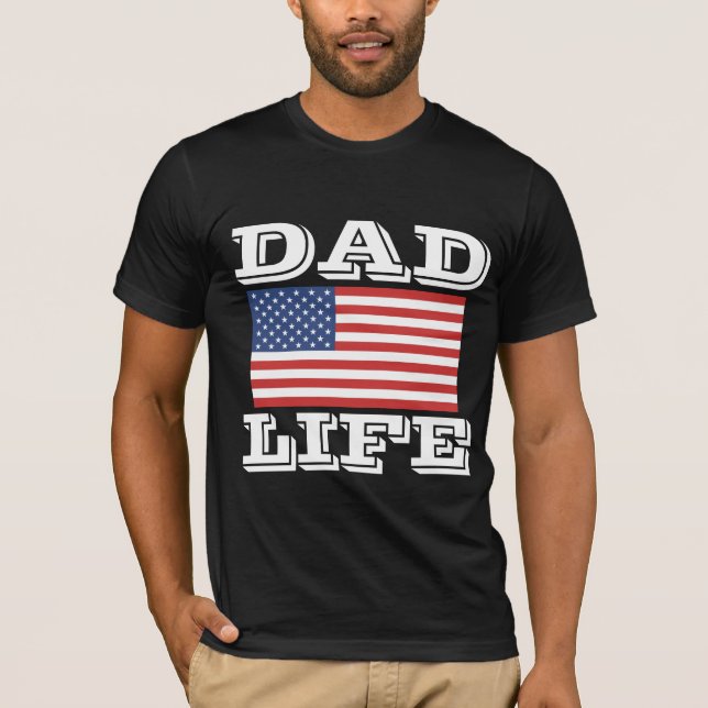 DAD LIFE FATHER'S DAY PATRIOTIC T-SHIRTS (Front)