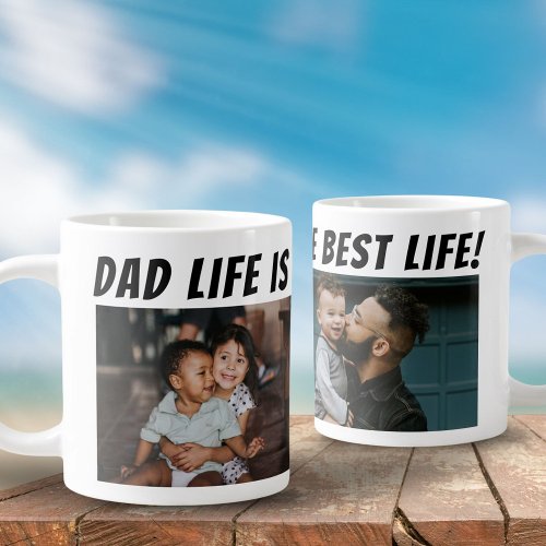 Dad Life is the Best Life 2 Photos Father Giant Coffee Mug