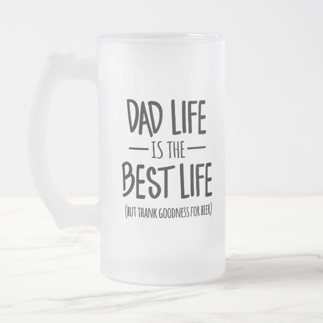 Dad Life is the Best Life Beer Mug (Left)