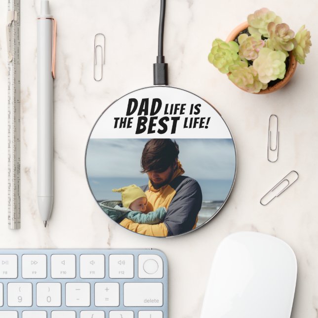 Dad Life is the Best Life Family Photo  Wireless Charger (Desk)