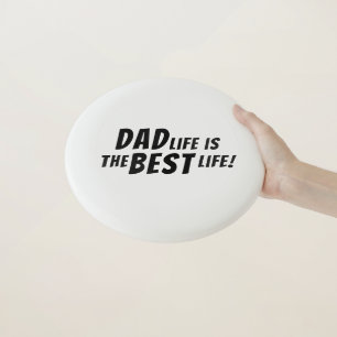Dad Life is the Best Life Father Quote Wham-O Frisbee