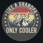 Dad Like a Grandpa Only Cooler Retro Classic Round Sticker<br><div class="desc">Dad Like a Grandpa Only Cooler fatherhood Vintage Retro Vintage Funny Crew Graphic design Gift Classic Round Stickers Classic Collection.</div>