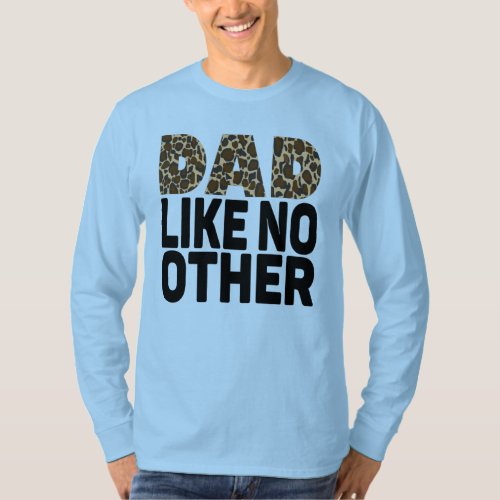 DAD LIKE NO OTHER T_Shirt