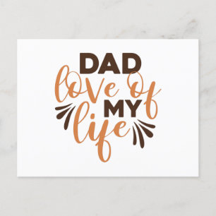 Dad Love of my Life Postcard
