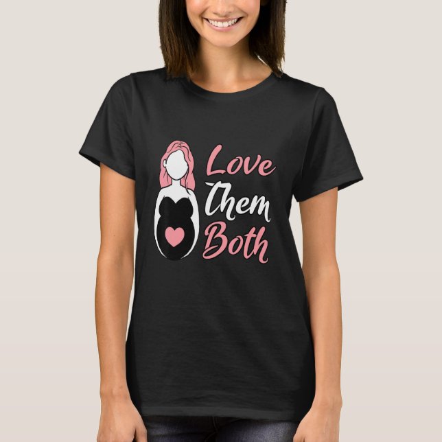 Dad Love Them Both Pro Life Pregnant Mom Mother's  T-Shirt (Front)