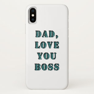 DAD, LOVE YOU BOSS 1 iPhone X CASE