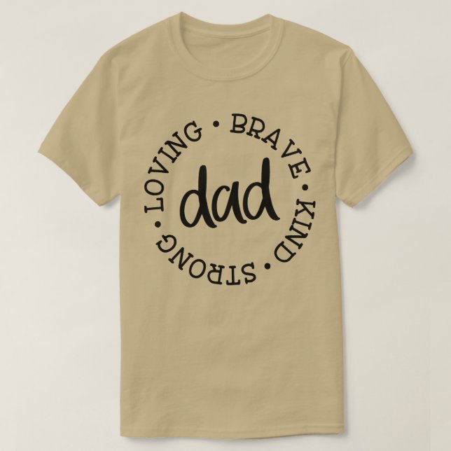 Dad Loving   Brave   Kind   Strong  T-Shirt (Design Front)