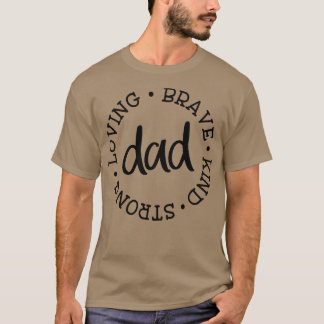 Dad Loving   Brave   Kind   Strong  T-Shirt