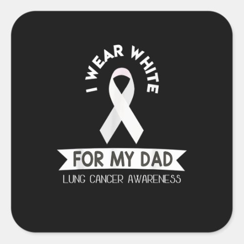 Dad Lung Cancer Shirt White Ribbon Awareness Month Square Sticker