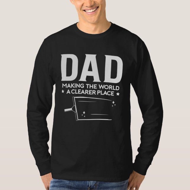 Dad Makeing The World A Clearer Place Fathers Day T-Shirt (Front)