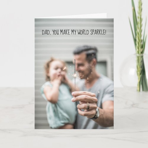 Dad makes my world Sparkle Fathers Day Card