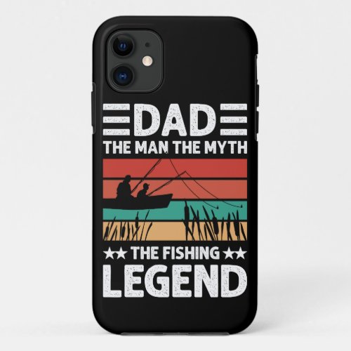 Dad man myth fishing legend distressed iPhone 11 case