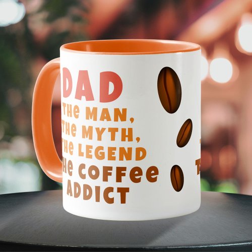 Dad Man Myth Legend Coffee Addict Funny Father Mug