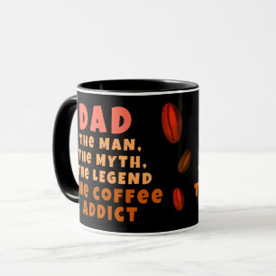 Dad Man Myth Legend Coffee Addict Funny Father Mug
