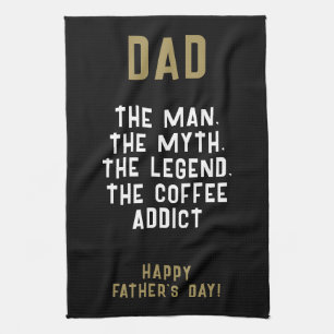Dad Man Myth Legend Coffee Addict Funny Kitchen Towel