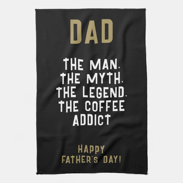 Dad Man Myth Legend Coffee Addict Funny  Kitchen Towel (Vertical)