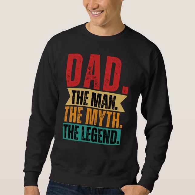 Dad man myth legend funny retro distressed sweatshirt (Front)