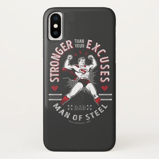 Dad, Man Of Steel | Stronger Than Your Excuses iPhone X Case