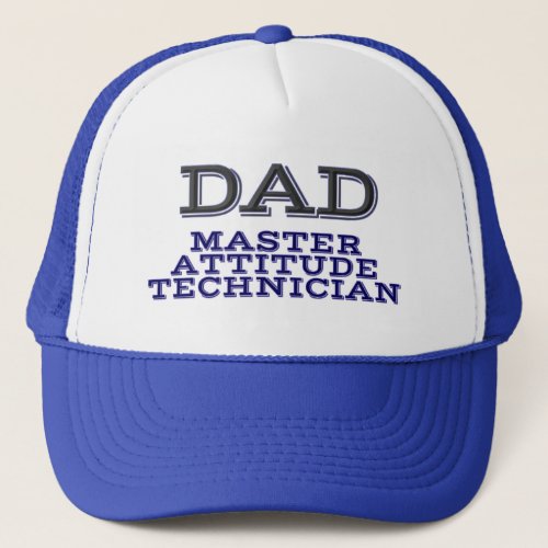 DAD Master Attitude Technician Trucker Hat