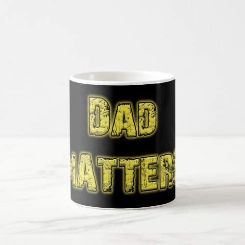 Dad matters Best Dad Ever Coffee Mug