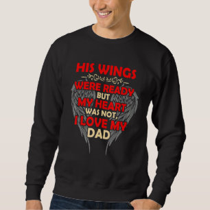 Dad Memorial I Love My Dad Sweatshirt