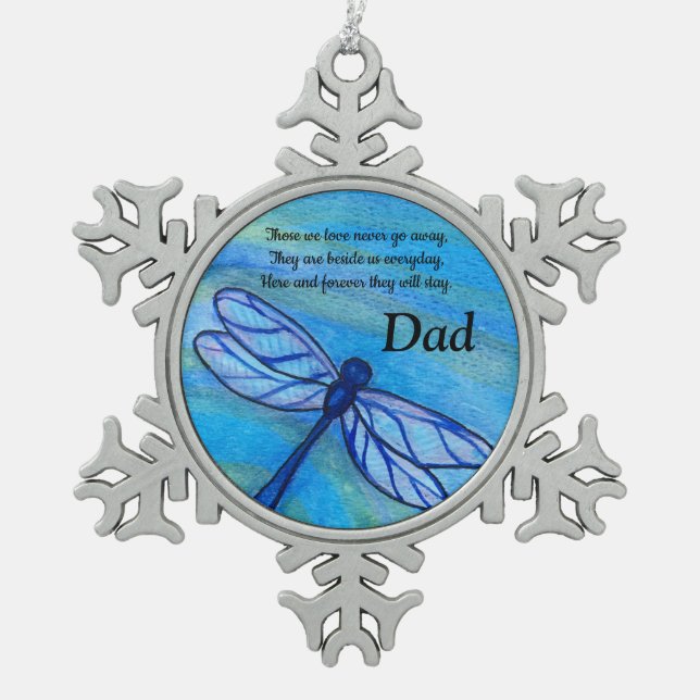 Dad Memorial Never Go Away Peaceful Dragonfly Snowflake Pewter Christmas Ornament (Front)