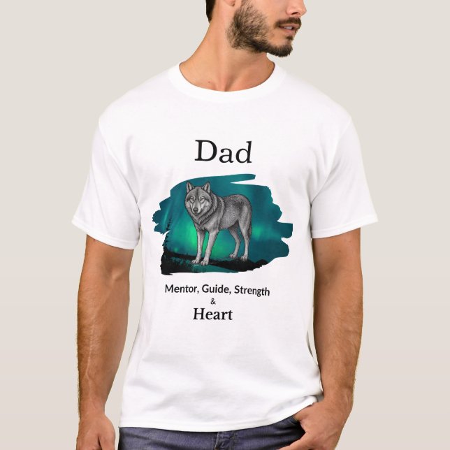 Dad Mentor, Guide, Strength & Heart Wolf Tshirt (Front)