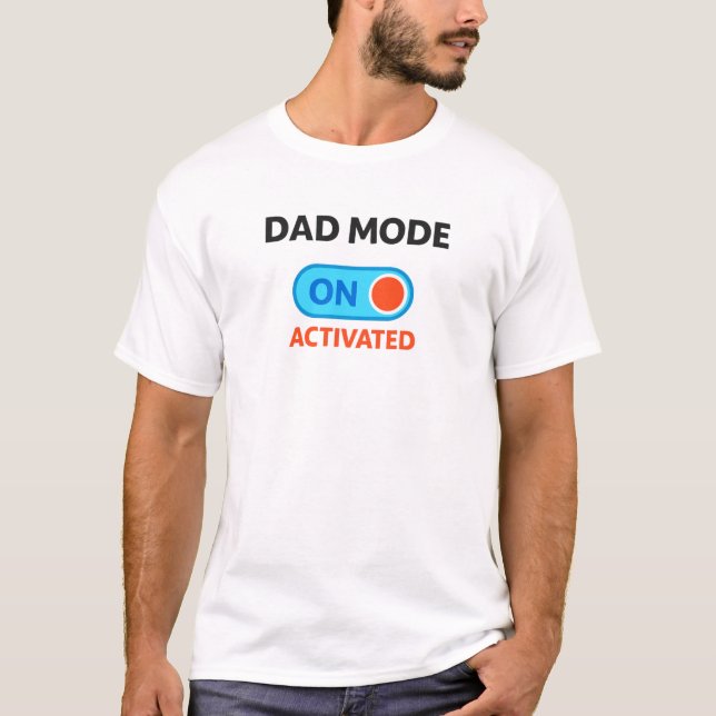 Dad Mode Activated – Funny T-Shirt for New Dads (Front)