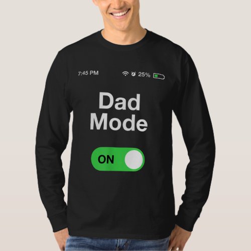 DAD MODE ON Geek Funny Dad Fathers Day Gifts T_Shirt