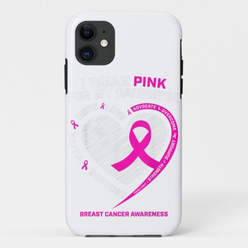 Dad Mom I Wear Pink For My Daughter Breast Cancer iPhone 11 Case