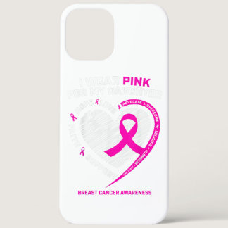 Dad Mom I Wear Pink For My Daughter Breast Cancer iPhone 12 Pro Max Case