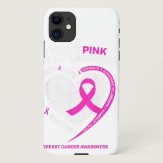 Dad Mom I Wear Pink For My Daughter Breast Cancer iPhone 11 Case