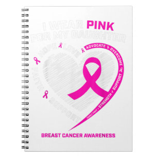 Dad Mom I Wear Pink For My Daughter Breast Cancer Notebook