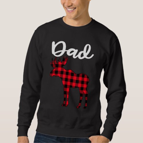 Dad Moose Buffalo Red Plaid Christmas Pajama Famil Sweatshirt
