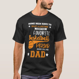 Dad My Favorite Basketball Player For Father Fami T-Shirt