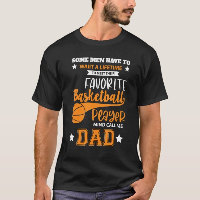 Dad My Favorite Basketball Player  For Father Fami T-Shirt (Front)