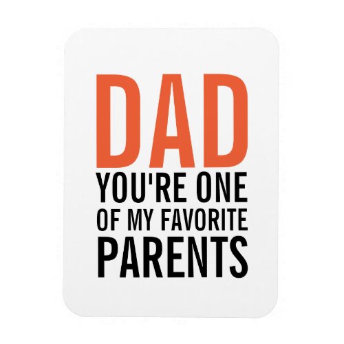 Dad My Favorite Parent Fathers Day Magnet